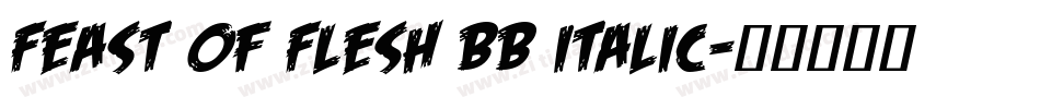 Feast of Flesh BB Italic字体转换